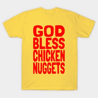 God Bless Chicken Nuggets Meme Funny Chicken Nugget Lover T-Shirt